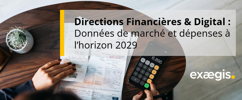 Directions Financières & Digital - Données de marché et dépenses à l’horizon 2029 Directions Financières & Digital - Données de marché et dépenses à l’horizon 2029