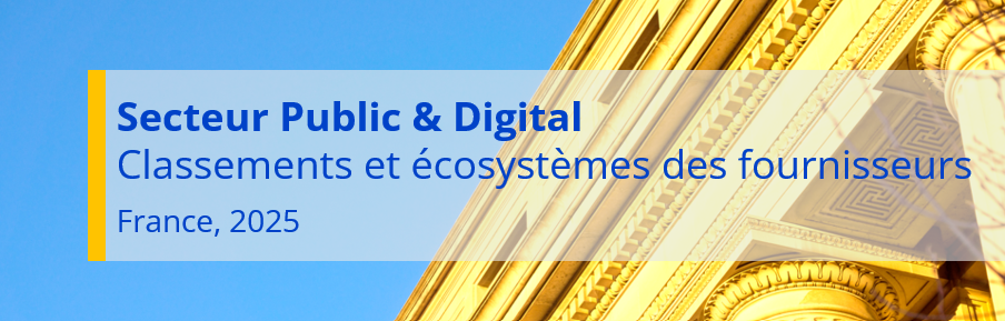 Secteur Public & Digital - Classements et écosystèmes des fournisseurs Secteur Public & Digital - Classements et écosystèmes des fournisseurs