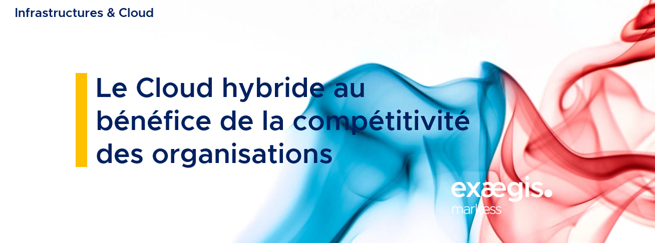 Le cloud hybride au bénéfice de la compétitivité des organisations-3 Le cloud hybride au bénéfice de la compétitivité des organisations-3
